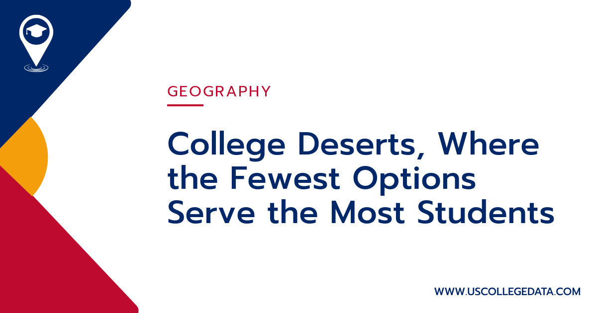 College Deserts, Where the Fewest Options Serve the Most Students