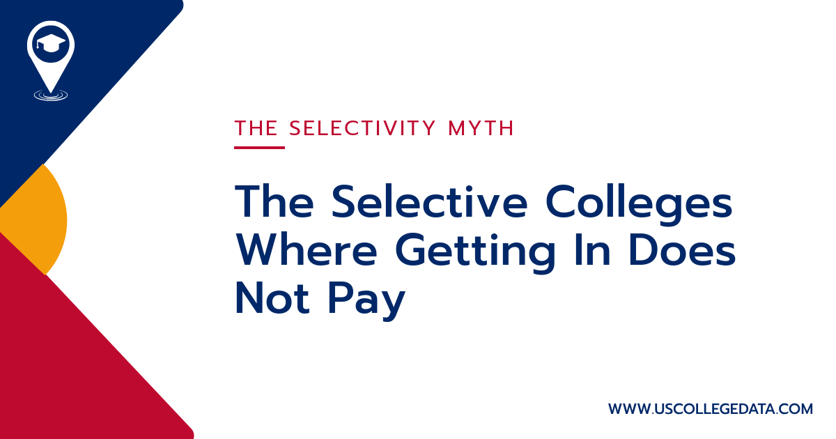 The Selective Colleges Where Getting In Does Not Pay