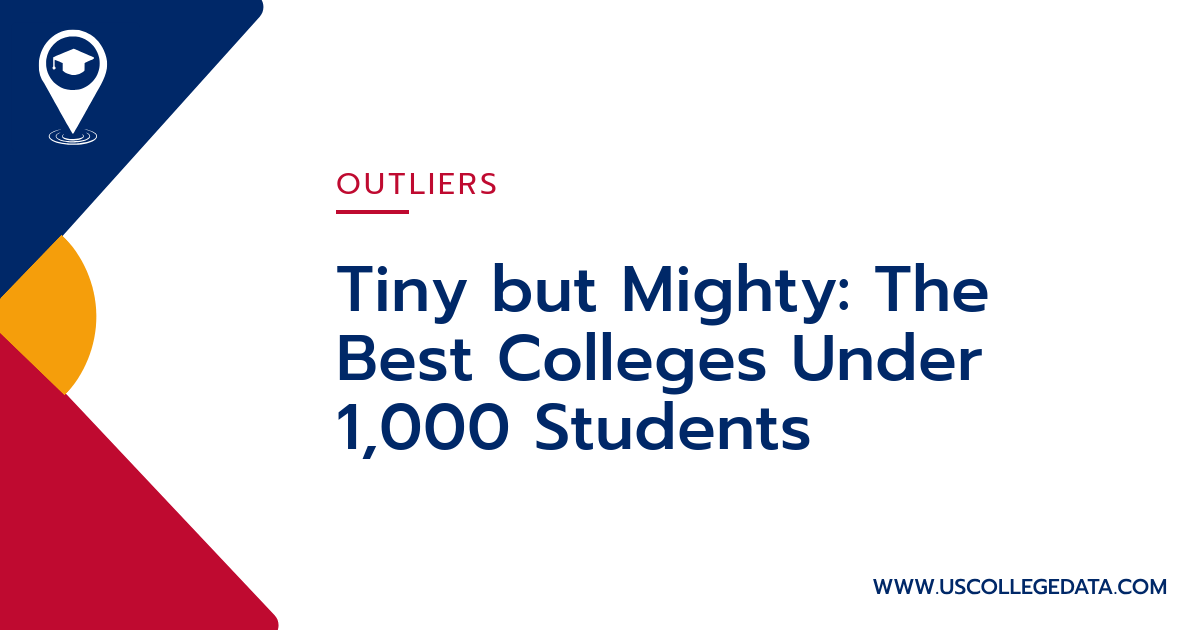 Tiny but Mighty: The Best Colleges Under 1,000 Students
