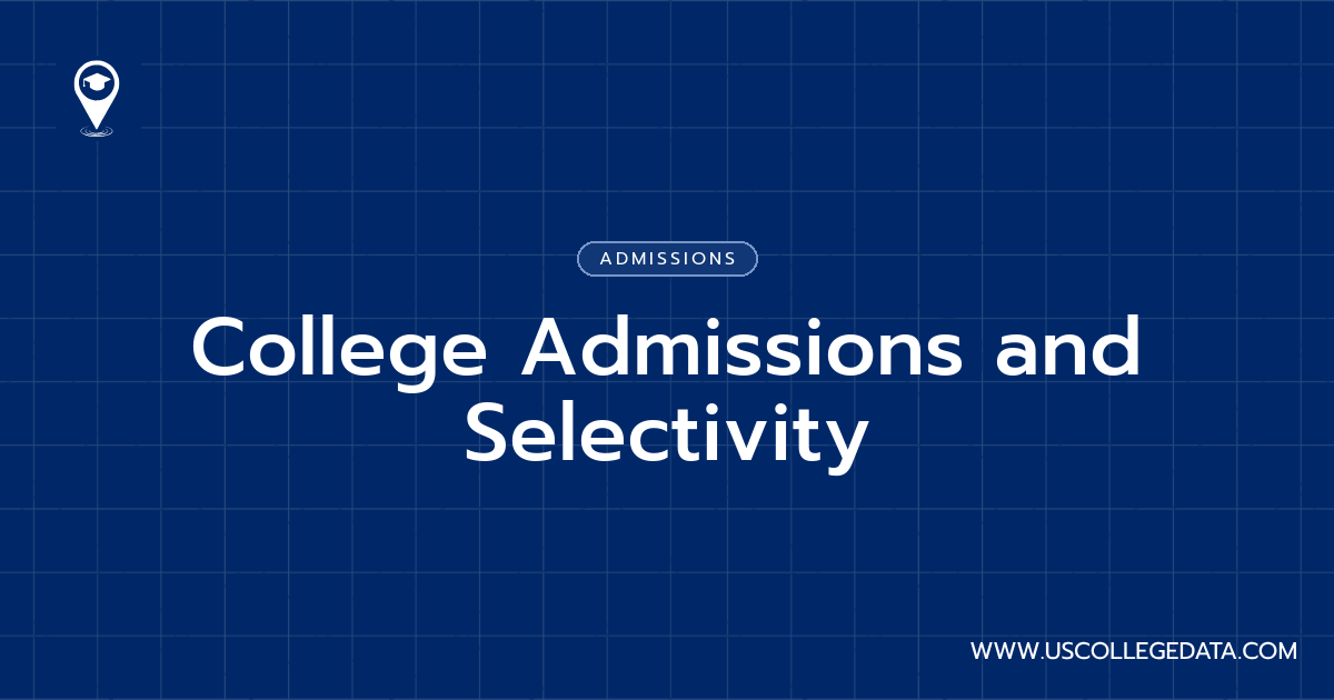 College Admissions and Selectivity