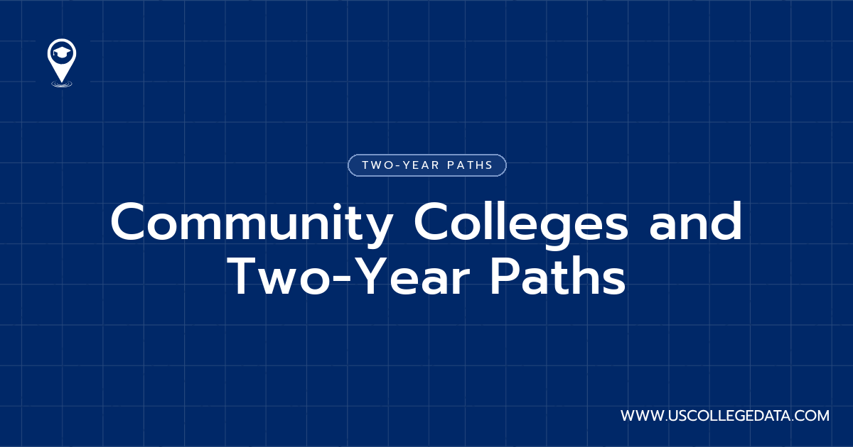 Community Colleges and Two-Year Paths